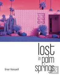 Lost In Palm Springs