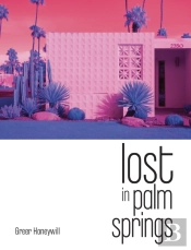 Lost In Palm Springs