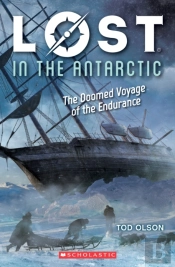 Lost In The Antarctic: The Doomed Voyage Of The Endurance (Lost #4)