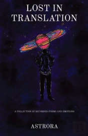 Lost In Translation: A Collection Of Recorded Poems And Emotions