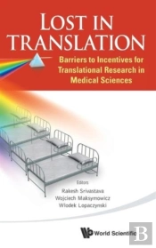 Lost In Translation: Barriers To Incentives For Translational Research In Medical Sciences