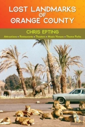 Lost Landmarks Of Orange County