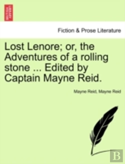 Bertrand.pt - Lost Lenore; Or, The Adventures Of A Rolling Stone ... Edited By Captain Mayne Reid.