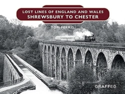 Bertrand.pt - Lost Lines Of England And Wales: Shrewsbury To Chester