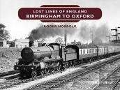Lost Lines Of England: Birmingham To Oxford