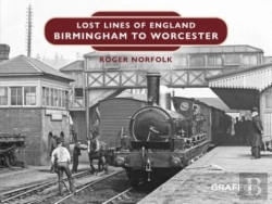 Bertrand.pt - Lost Lines Of England: Birmingham To Worcester