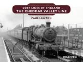Lost Lines Of England: The Cheddar Valley Line