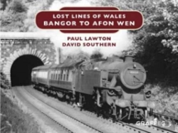 Bertrand.pt - Lost Lines Of Wales: Bangor To Afon Wen