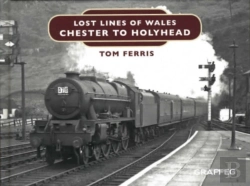 Bertrand.pt - Lost Lines Of Wales: Chester To Holyhead