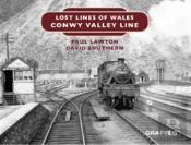 Lost Lines Of Wales: Conwy Valley Line