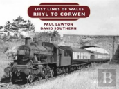 Lost Lines Of Wales: Rhyl To Corwen