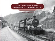 Lost Lines Of Wales: Ruabon To Barmouth