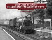 Lost Lines Of Wales: Shrewsbury To Aberystwyth
