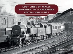 Bertrand.pt - Lost Lines Of Wales: Swansea To Llandovery