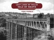 Lost Lines Of Wales: Vale Of Neath