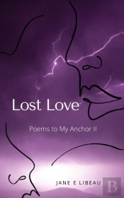 Lost Love. Poems To My Anchor Ii
