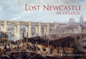 Lost Newcastle In Colour