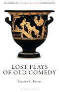 Lost Plays Of Old Comedy