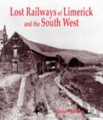 Lost Railways Of Limerick And The South West