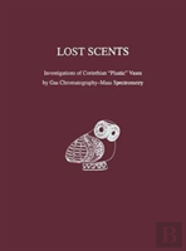 Lost Scents Â€“ Investigations Of Corinthian ''Plastic'' Vases By Gas Chromatographyâ€“Mass Spectrometry