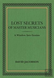Lost Secrets Of Master Musicians