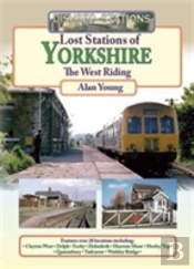 Lost Stations Of Yorkshire: West Riding