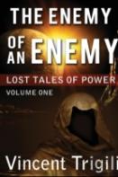 Lost Tales Of Power: Volume 1 - The Enemy Of An Enemy