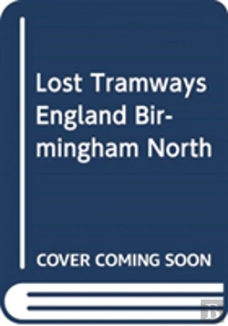 Bertrand.pt - Lost Tramways Of England: Birmingham North