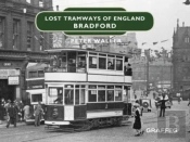 Lost Tramways Of England: Bradford