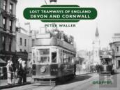 Lost Tramways Of England: Devon And Cornwall