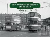 Lost Tramways Of England: Leeds East