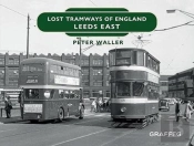 Lost Tramways Of England: Leeds East