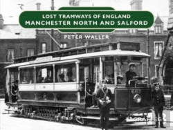 Bertrand.pt - Lost Tramways Of England: Manchester North And Salford