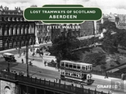 Bertrand.pt - Lost Tramways Of Scotland: Aberdeen