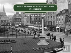 Bertrand.pt - Lost Tramways Of Scotland: Dundee