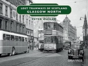 Lost Tramways Of Scotland: Glasgow North