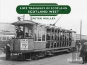Lost Tramways Of Scotland: Scotland West