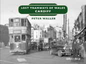 Lost Tramways Of Wales: Cardiff