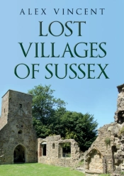 Lost Villages Of Sussex