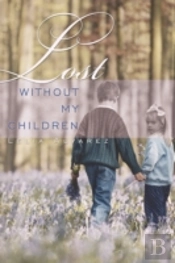 Lost Without My Children
