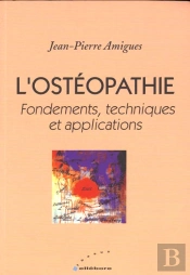 L'Osteopathie ; Fondements Techniques Et Applications