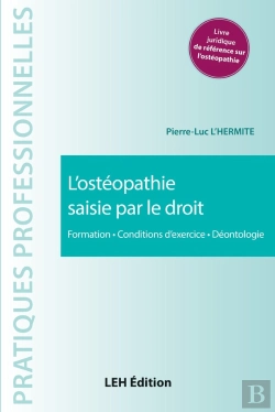 Bertrand.pt - L'Ostéopathie Saisie Par Le Droit : Formation, Conditions D'Exercice, Déontologie
