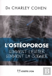 L'Ostéoporose ; Comment L'Éviter, Comment La Soigner