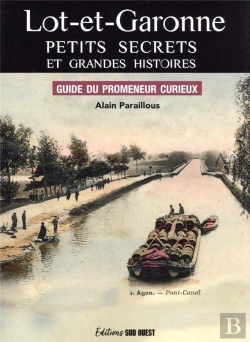 Bertrand.pt - Lot-Et-Garonne, Petits Secrets Et Grandes Histoires : Guide Du Promeneur Curieux