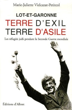 Bertrand.pt - Lot-Et-Garonne Terre D'Exil Terre D'Asile Les Refugies Juifs Pendant La Seconde Guerre Mondiale