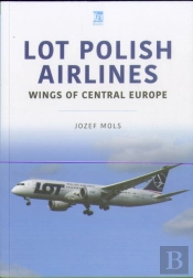 Lot Polish Airlines: Wings Of Central Europe