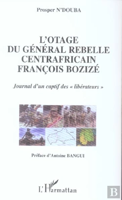 Bertrand.pt - L'Otage Du General Rebelle Centrafricain Francois Bozize