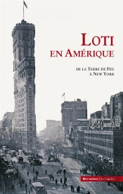 Loti En Amérique ; De La Terre De Feu À New York