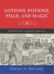 Lotions, Potions, Pills, And Magic