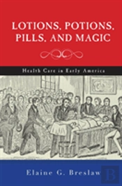 Lotions, Potions, Pills, And Magic